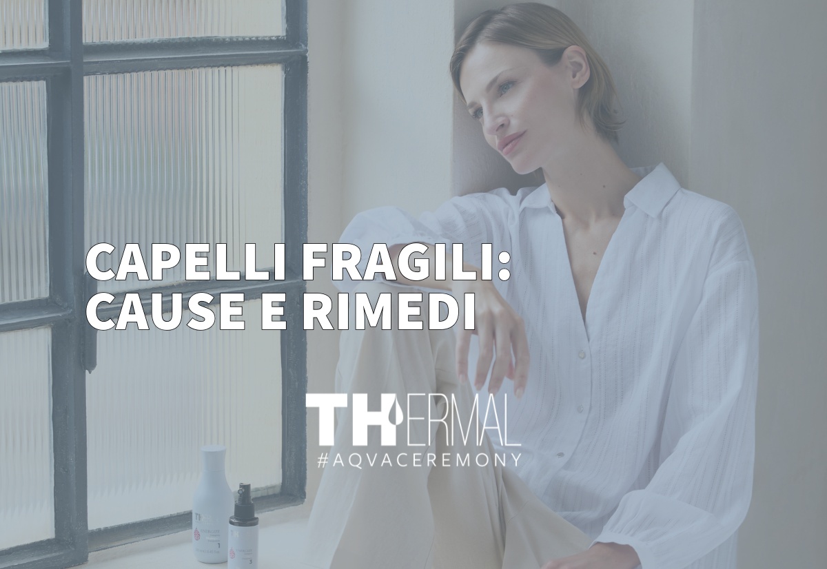 Capelli fragili cause e rimedi